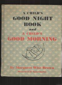 A Child&#039;s Good Night Book and a Child&#039;s Good Morning by Brown, Margaret Wise - 1955