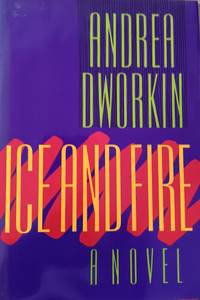 Ice and Fire:  A Novel