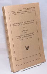 cover of Impeachment of Richard M. Nixon president of the United States / Report of the Committee on the Judiciary, Pete Rodino, Jr., chairman