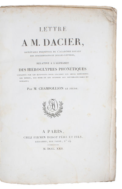 Lettre a M. Dacier, relative a l'alpabet des hiéroglyphes phonétiques, employés par les égyptiens pour inscrire sur leurs monuments les titres, les noms et les surnoms des souveraines grecs et romains. - ["I'VE GOT IT" - CRACKING THE CODE OF THE HIEROGLYPHS] (photo 2)