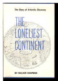 image of THE LONELIEST CONTINENT: The Story of Antarctic Discovery.