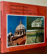 Round Buildings, Square Buildings & Buildings That Wiggle Like a Fish; With photographs by the author