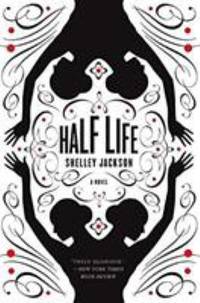 Half Life : A Novel