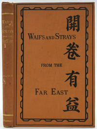 image of Waifs and Strays from the far East, being a series of disconnected essays on matters relating to China