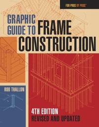 Graphic Guide to Frame Construction : Details for Builders and Designers