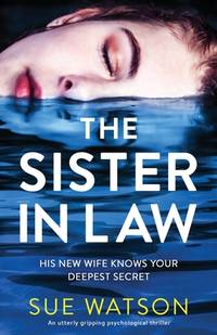 The Sister-In-Law : An Utterly Gripping Psychological Thriller