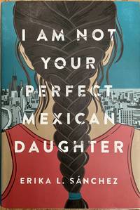 cover of I Am Not Your Perfect Mexican Daughter