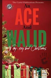 An Ace and Walid Very, Very Bad Christmas (the Cartel Publications Presents)