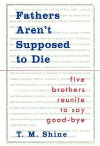 Fathers Aren't Supposed to Die: Five Brothers Reunite to Say Good-Bye