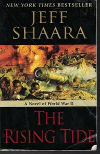 Rising Tide Novel of World War II by Shaara, Jeff - 2006