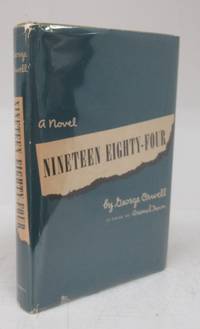 Nineteen Eighty-Four: a novel by ORWELL, George - 1949