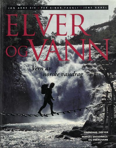 Elver og vann. Vern av norske vassdrag.