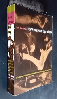 Love Saves the Day: A History Of American Dance Music Culture, 19701979