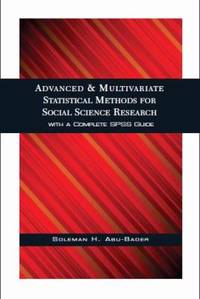 Advanced and Multivariate Statistical Methods for Social Science Research by Soleman Abu-Bader - 2010