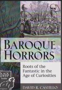 image of Baroque Horrors: Roots of the Fantastic in the Age of Curiosities