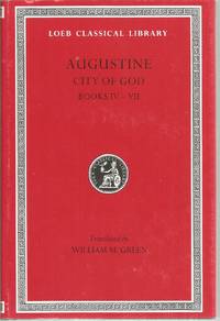 Augustine: City of God, Volume II, Books IV-VII (Loeb Classical Library)