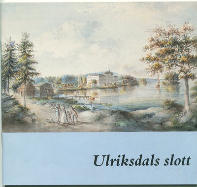 Ulriksdals slott. Utgiven av Kungliga…