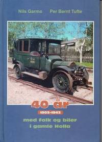 40 år med folk og biler i gamle Holla. 1903-1943