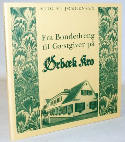 Fra Bondedreng til Gæstgiver på Ørbæk kro.