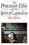 The Protestant Ethic and The Spirit Of Capitalism