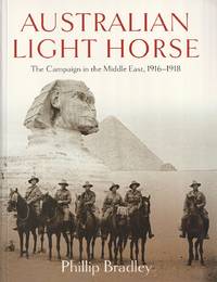Australian Light Horse; The Campaign in the Middle East, 1916-1918