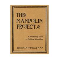 The Mandolin Project: A Workshop Guide to Building Mandolins