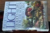 Mediterranean Light: Delicious Recipes from the World&#039;s Healthiest Cuisine by Shulman, Martha Rose - 1989