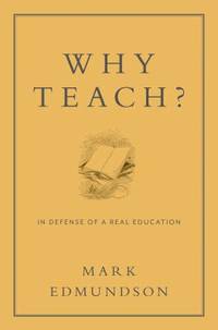 Why Teach?: In Defense of a Real Education