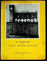 Le Mobilier des Vieilles Provinces Francaises