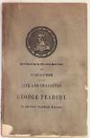 Discourse on the Life and Character of George Peabody Delivered in the Hall of the Peabody Institute, Baltimore, February 18, 1870, at the Request of the Trustees