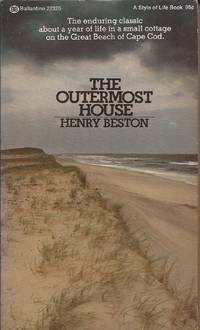 The Outermost House: A Year of Life on the Great Beach of Cape Cod by Beston, Henry - 1974