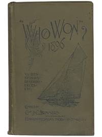 Who Won? The Official American Yacht Record for 1896. Showing the Winners of Events in 1895, the Name, Owners, Dimensions, Builders, Etc., of 5,070 Yachts, Classified Alphabetically; Colored Plates of 1,980 Private Signals, 217 Club Flags, Foreign Ensigns, Steamship Funnels and Flags, Naval Flags, Code and Weather Signals, Yacht Routine, Tide and Time Allowance Tables, Pilots, Charts, Sailing Directions, Etc., Etc., Etc., in Concise Form (Tenth Year.)