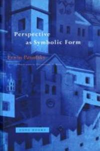 Perspective as Symbolic Form by Erwin Panofsky - 1991-03-02