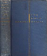 The R.O.T.C. Manual, Infantry: A Textbook for the Reserve Officers' Training Corps: 1st Year Basic, Volume 1