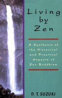 Living by Zen by D. T. Suzuki - 1972