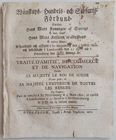 Wänskaps- Handels- och Sjöfarts-Förbund emellan Hans Maj:t Konungen af Swerige å ena, samt Hans Maj:t Kejsaren af Ryssland å andra sidan; Afhandladt och afslutit i S:t Petersburg den 1/13 Martii 1801, och bekräftadt i Landscrona den 11 April och i Petersburg den 30 Maji / 11 Junii samma år. / Traité d'Amitié, de Commerce et de Navigation entre sa Majesté le Roi de Suede d'une part, et sa Majesté l'Empereur de toutes les Russies de l'autre; Fait et conclu à S:t Petersbourg le 1/13 Mars 1801, et ratifié à Landscrona le 11 Avril et à S:t Petersbourg le 30 Mai / 11 Juin de la même année. (photo 1)