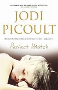 The Perfect Match by Jodi Picoult - 2005-01-01