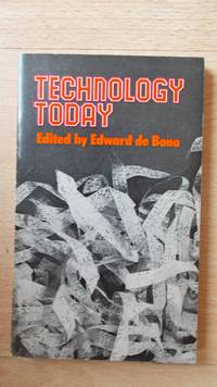 Technology today. by De Bono, Edward.: