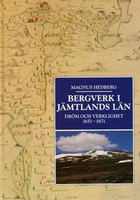 Bergverk i Jämtlands län.  Dröm och verklighet…