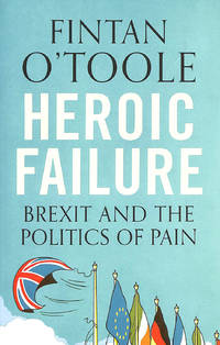 Heroic Failure: Brexit and the Politics of Pain