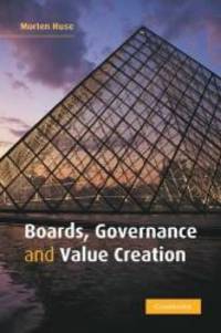 Boards, Governance and Value Creation: The Human Side of Corporate Governance by Morten Huse - 2007-01-01