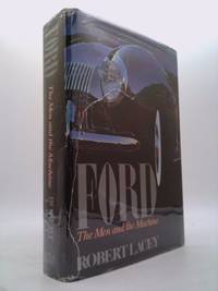Ford : The Men and the Machine