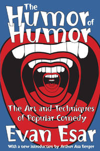 The Humor of Humor: The Art and Techniques of Popular Comedy