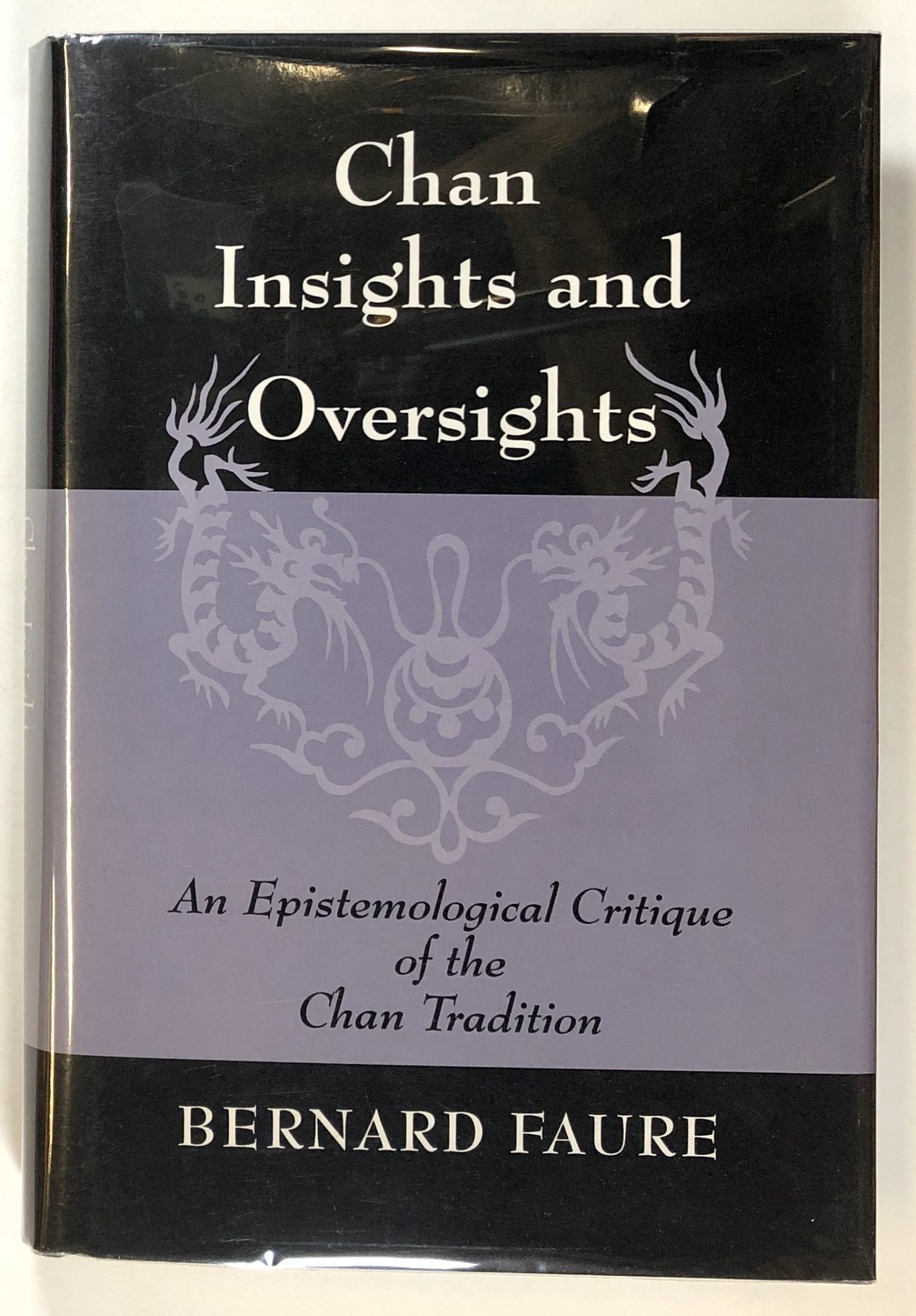 人文 Chan Insights and Oversights by B. Faure Chan Insights and Oversights: An Epistemological Critique of
