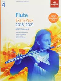 Flute Exam Pack 2018-2021, ABRSM Grade 4: Selected from the 2018-2021 syllabus. Score & Part,...