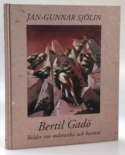 Bertil Gadö. Bilder om människa och kosmos. [Utg.…