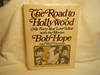The Road to Hollywood My 40-Year Love Affair With the Movies