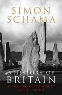 image of A History of Britain: At the Edge of the World? 3000 BC-AD 1603 v. 1
