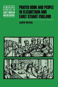 Prayer Book and People in Elizabethan and Early Stuart England (Cambridge Studies in Early Modern...