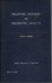 Collecting, Preparing And Preserving Insects by Beirne Bryan P - 1955